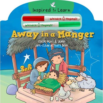 Inspired to Learnm29g Away in a Manger m29g Color Play m10g Learn Wipe-Clean Activity Book